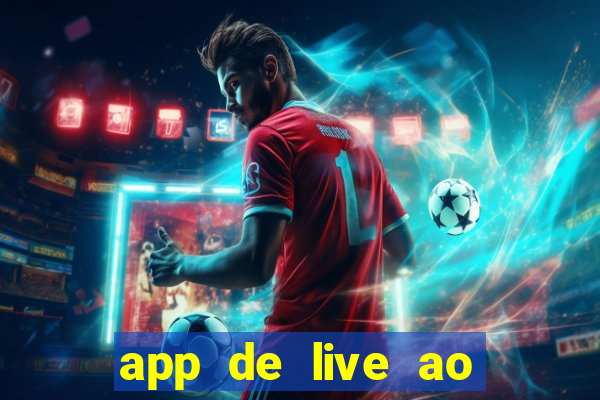 app de live ao vivo 18